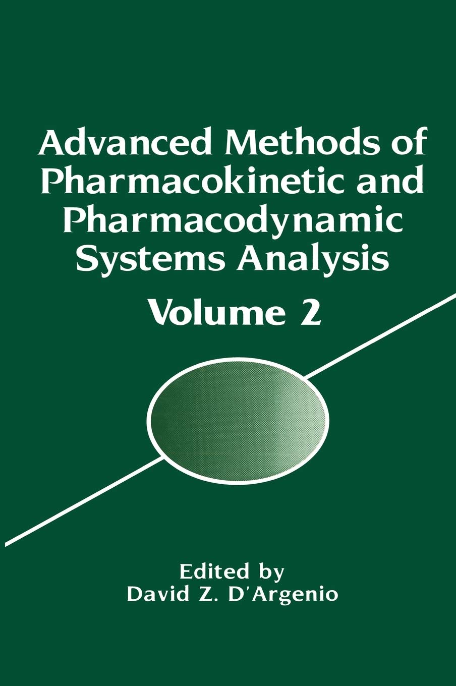 Advanced Methods of Pharmacokinetic and Pharmacodynamic Systems Analysis: Volume 2