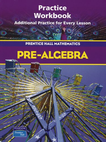 Pre-Algebra. Practice Workbook (Prentice Hall Mathematics)