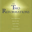 The Two Reformations: The Journey from the Last Days to the New World