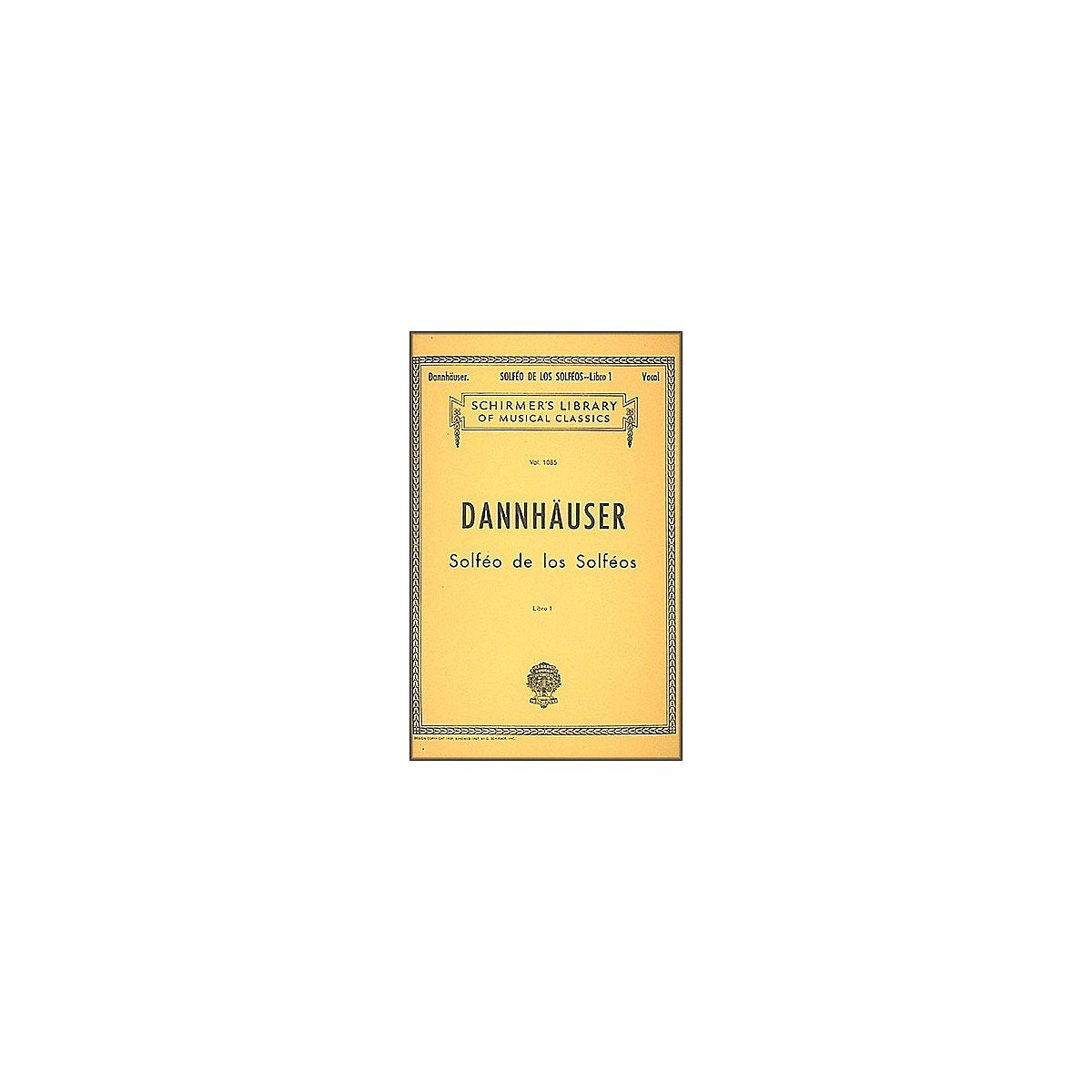Solfeo de los Solfeos - Book I: Schirmer Library of Classics Volume 1085 Voice Technique