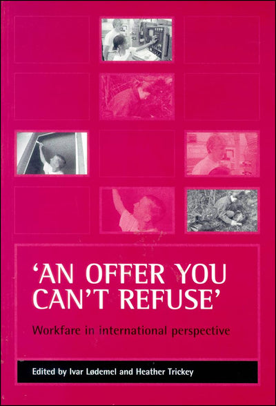 'An offer you can't refuse': Workfare in international perspective