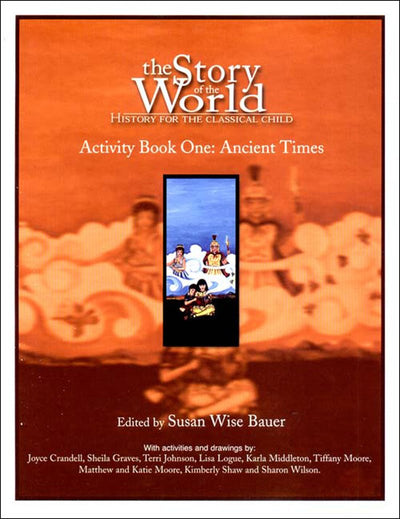 Ancient Times: From the Earliest Nomads to the Last Roman Emperor (The Story of the World: History for the Classical Child, Vol. 1) - Activity Book