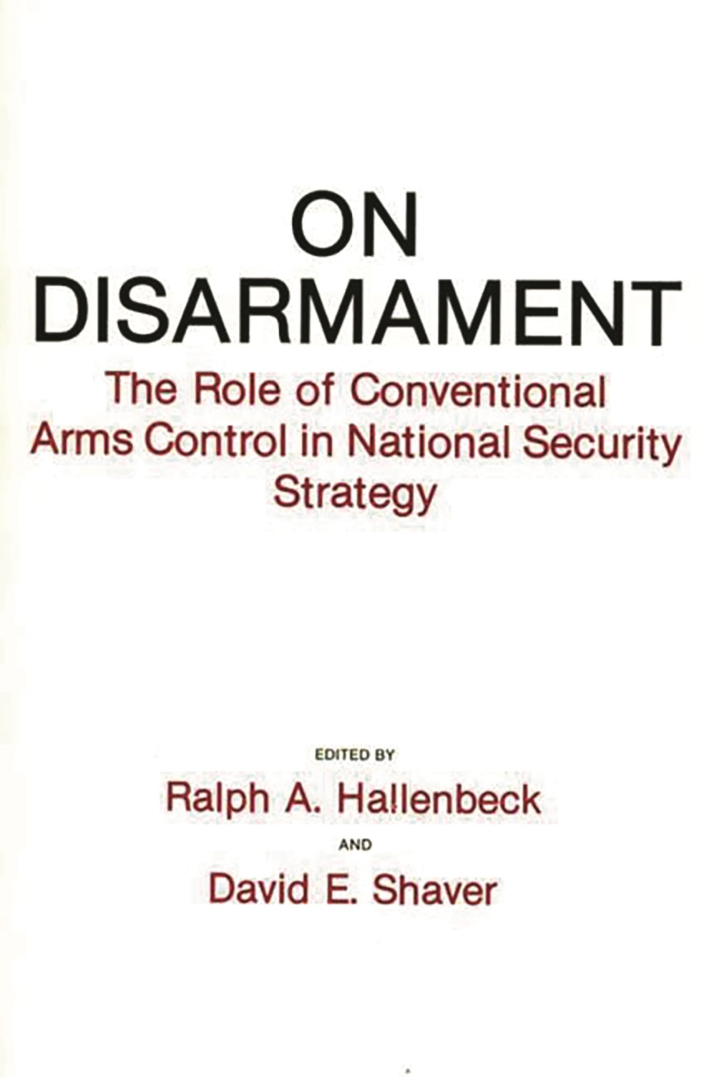 On Disarmament: The Role of Conventional Arms Control in National Security Strategy (Literature; 12)