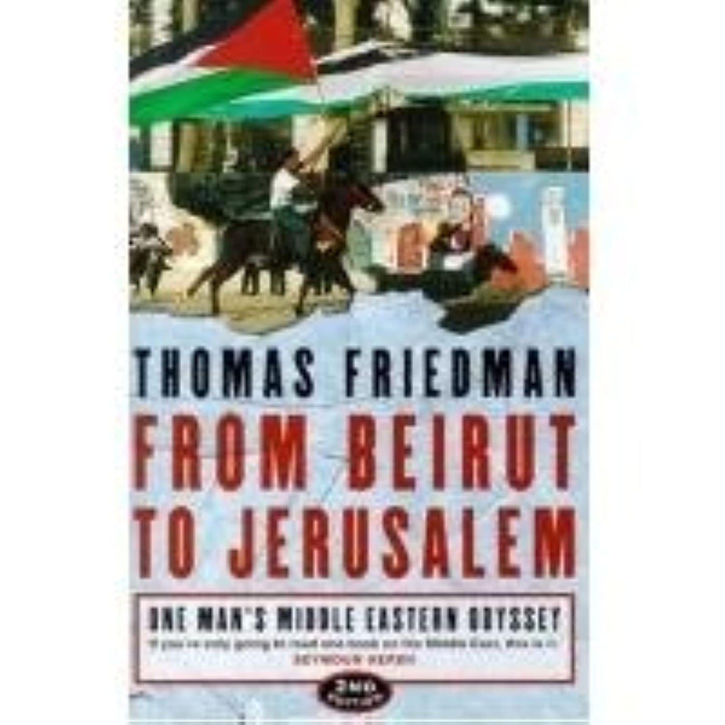 From Beirut to Jerusalem: One Man's Middle Eastern Odyssey