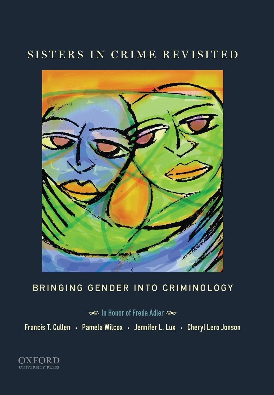 Sisters in Crime Revisited: Bringing Gender Into Criminology