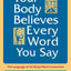 Your Body Believes Every Word You Say: The Language of the Bodymind Connection, Revised and Expanded Edition