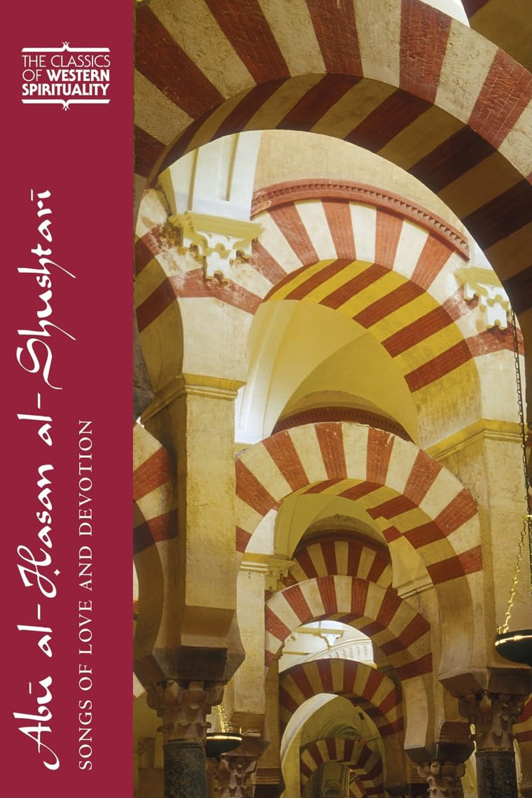Ab al-Hasan al-Shushtar: Songs of Love and Devotion (Classics of Western Spirituality (Paperback))