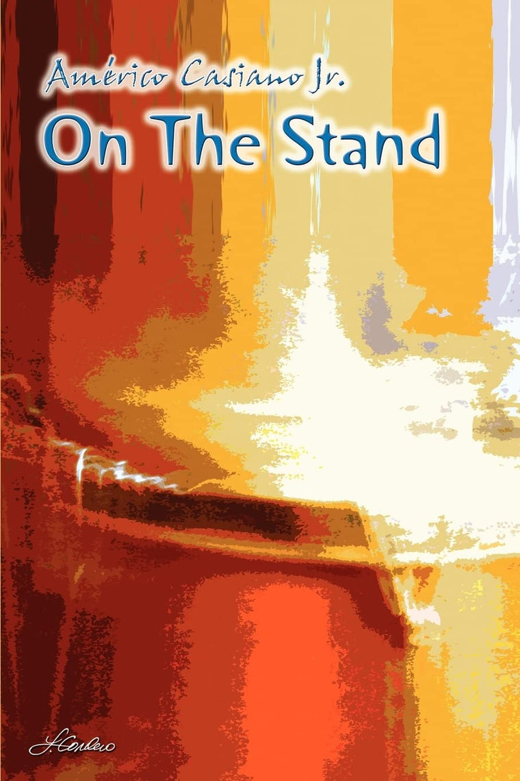 On The Stand: Poems by Américo Casiano Jr.