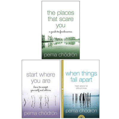 Pema Chodron 3 Books Collection Set (When Things Fall Apart, Start Where You Are & The Places That Scare You)