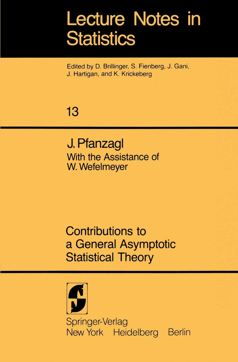 Contributions to a General Asymptotic Statistical Theory (Lecture Notes in Statistics, No. 13)