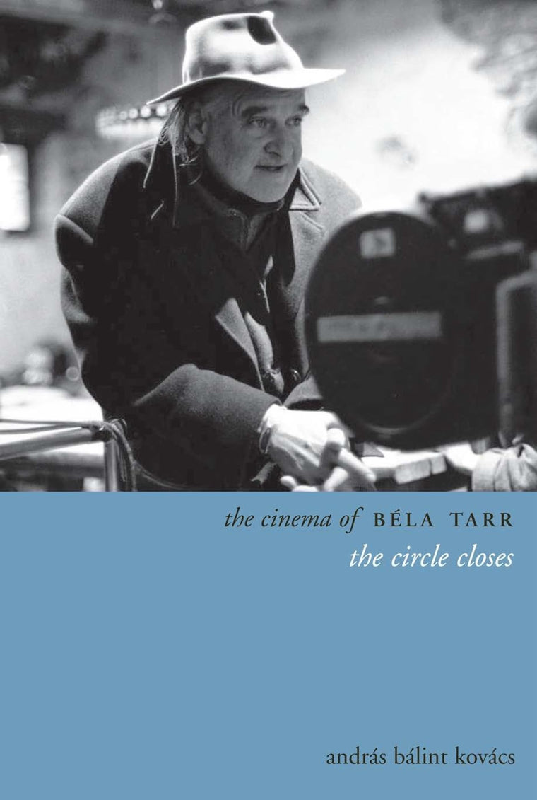 The Cinema of Béla Tarr: The Circle Closes (Directors' Cuts)