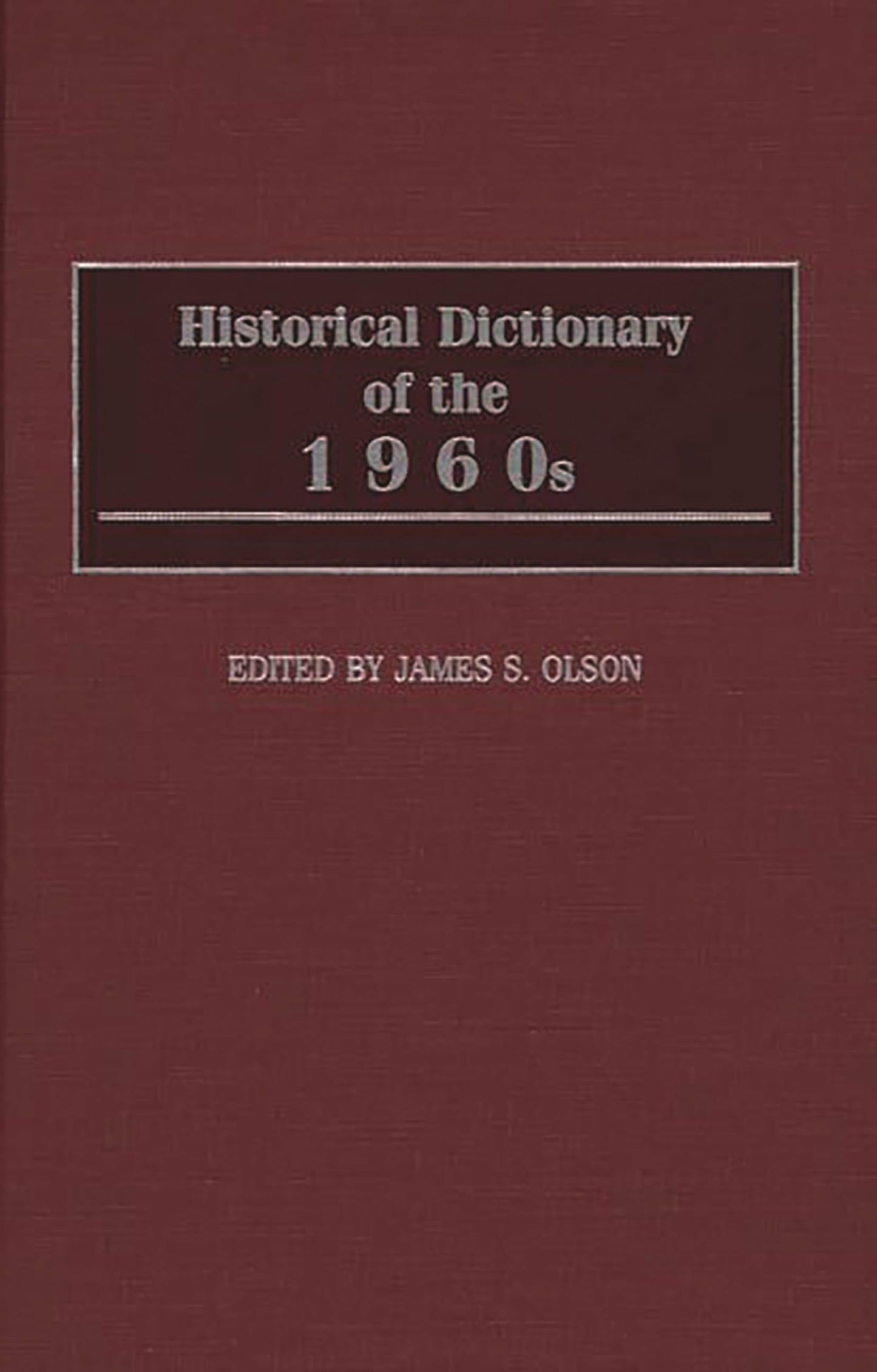 Historical Dictionary of the 1960s