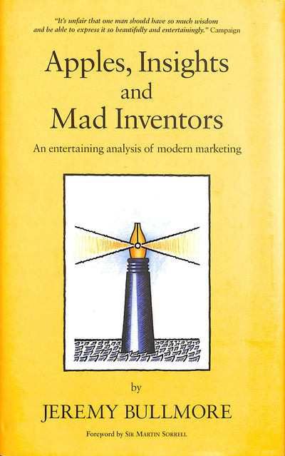 Apples, Insights and Mad Inventors: An Entertaining Analysis of Modern Marketing