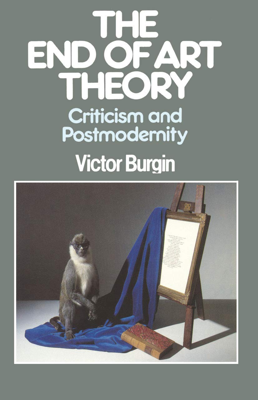 The End of Art Theory (Communications and Culture, 12)