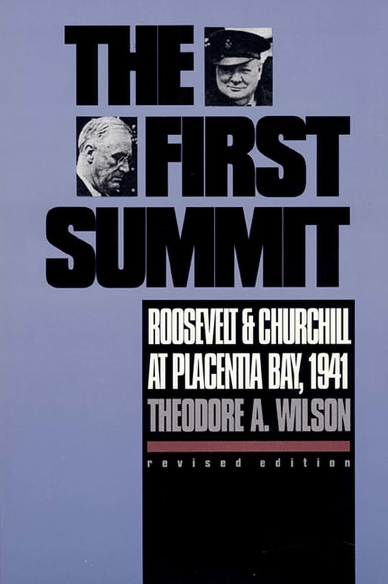 The First Summit: Roosevelt and Churchill at Placentia Bay,