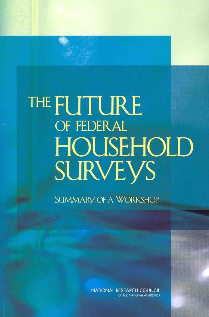 The Future of Federal Household Surveys: Summary of a Workshop