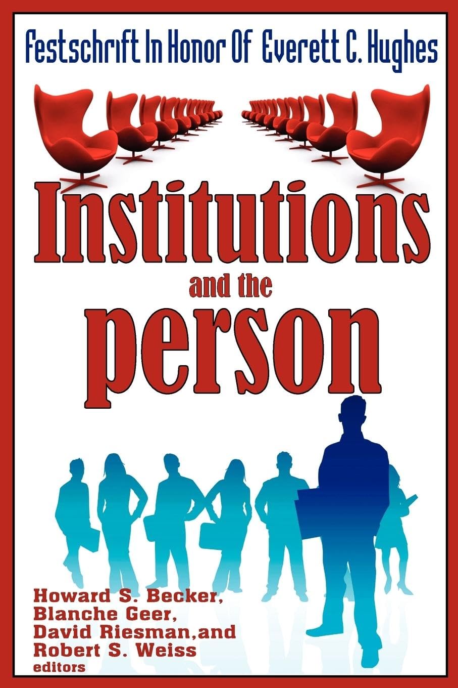 Institutions and the Person: Festschrift in Honor of Everett C.Hughes