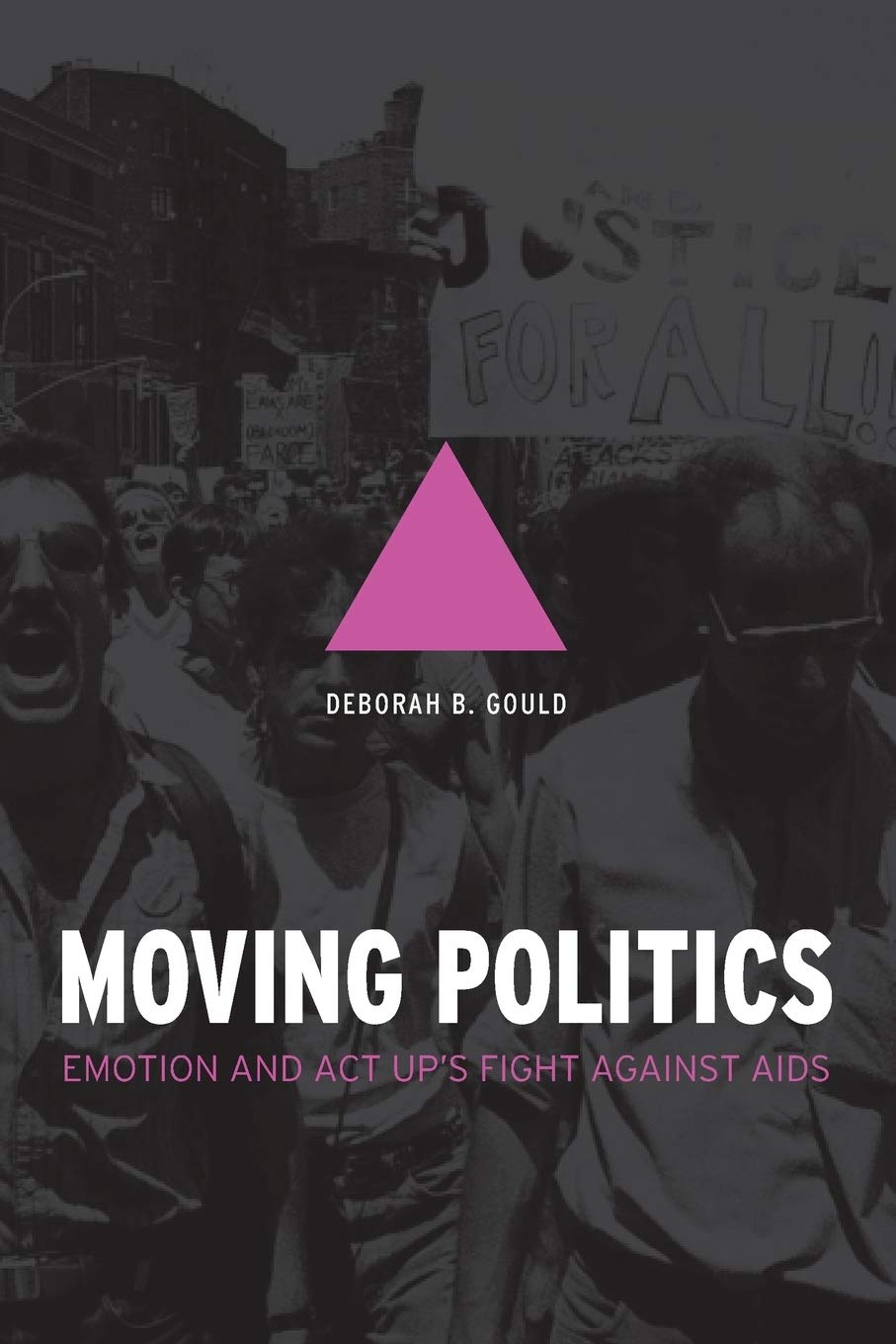 Moving Politics: Emotion and ACT UP's Fight against AIDS by