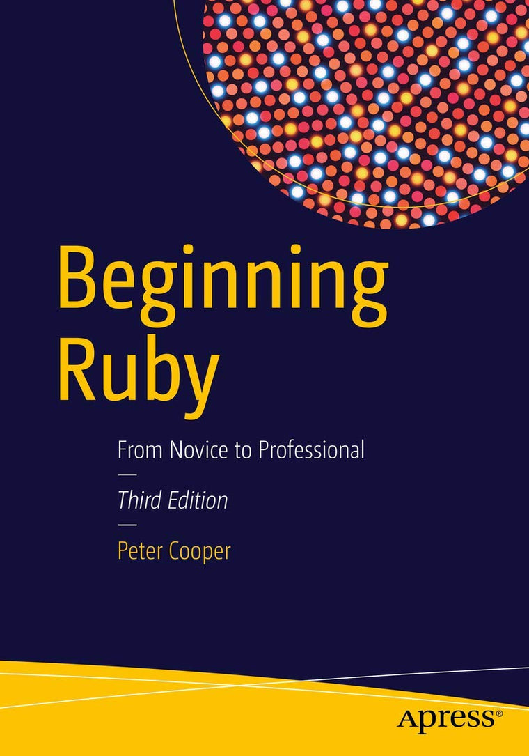Beginning Ruby: From Novice to Professional