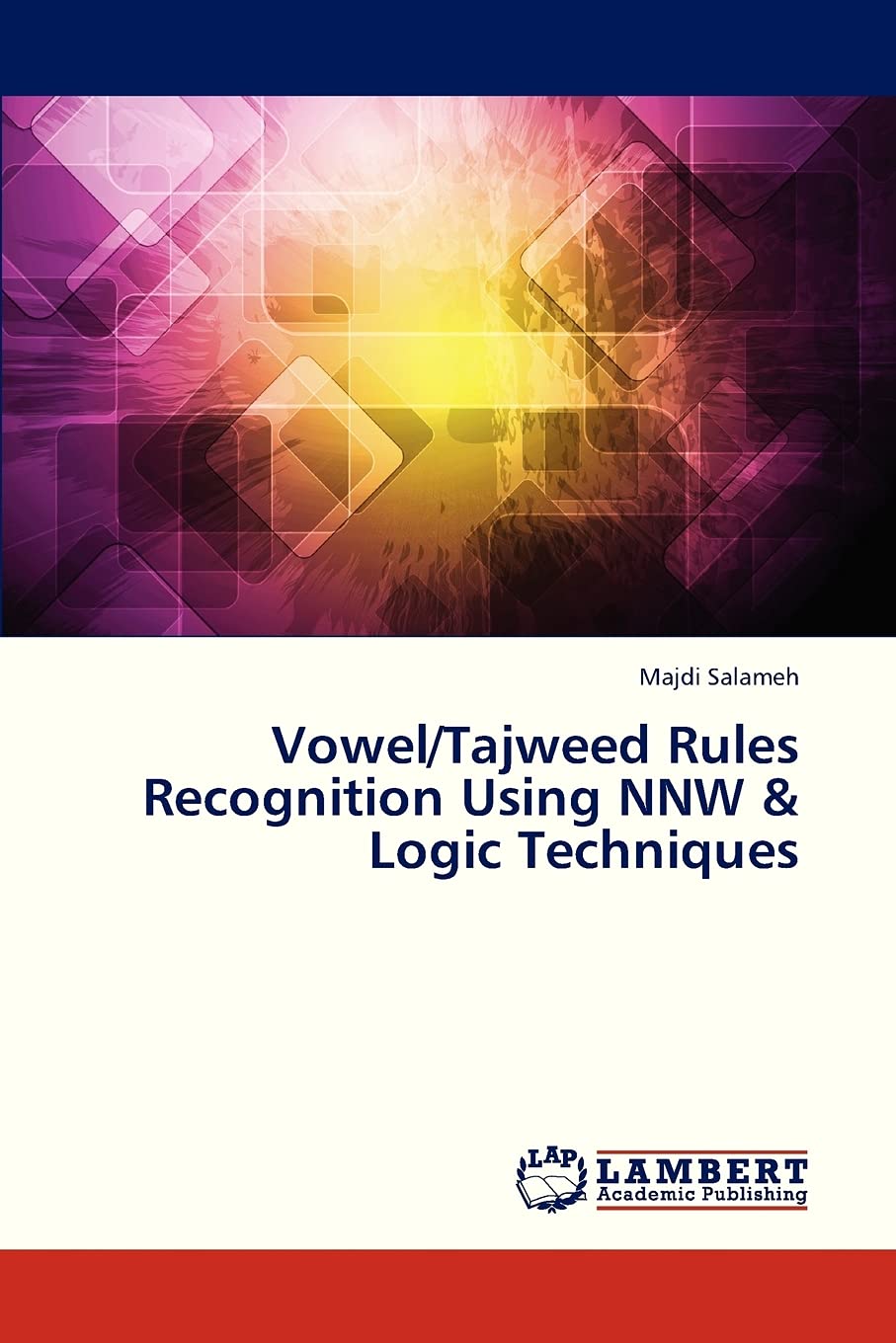 Vowel/Tajweed Rules Recognition Using NNW & Logic Techniques