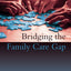 Bridging the Family Care Gap