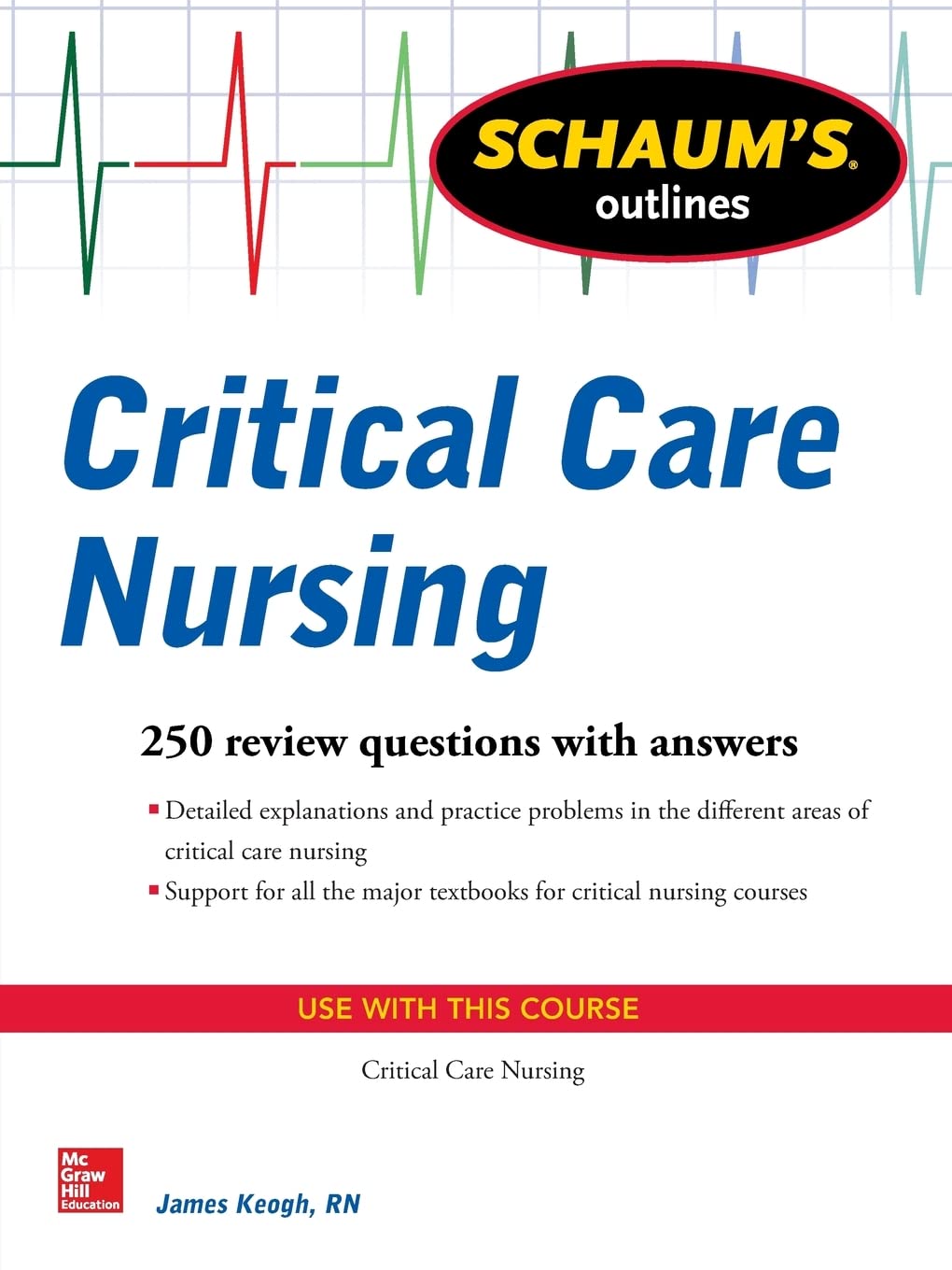 Schaum's Outline of Critical Care Nursing: 250 Review Questions (Schaum's Outlines)