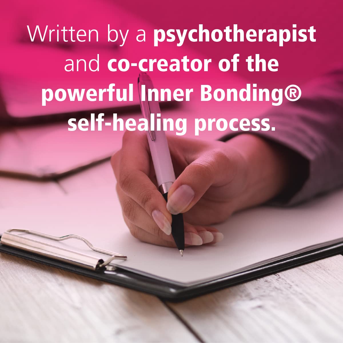 The Inner Bonding Workbook: Six Steps to Healing Yourself and Connecting with Your Divine Guidance