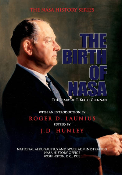 The Birth of NASA:The Diary of T. Keith Glennan