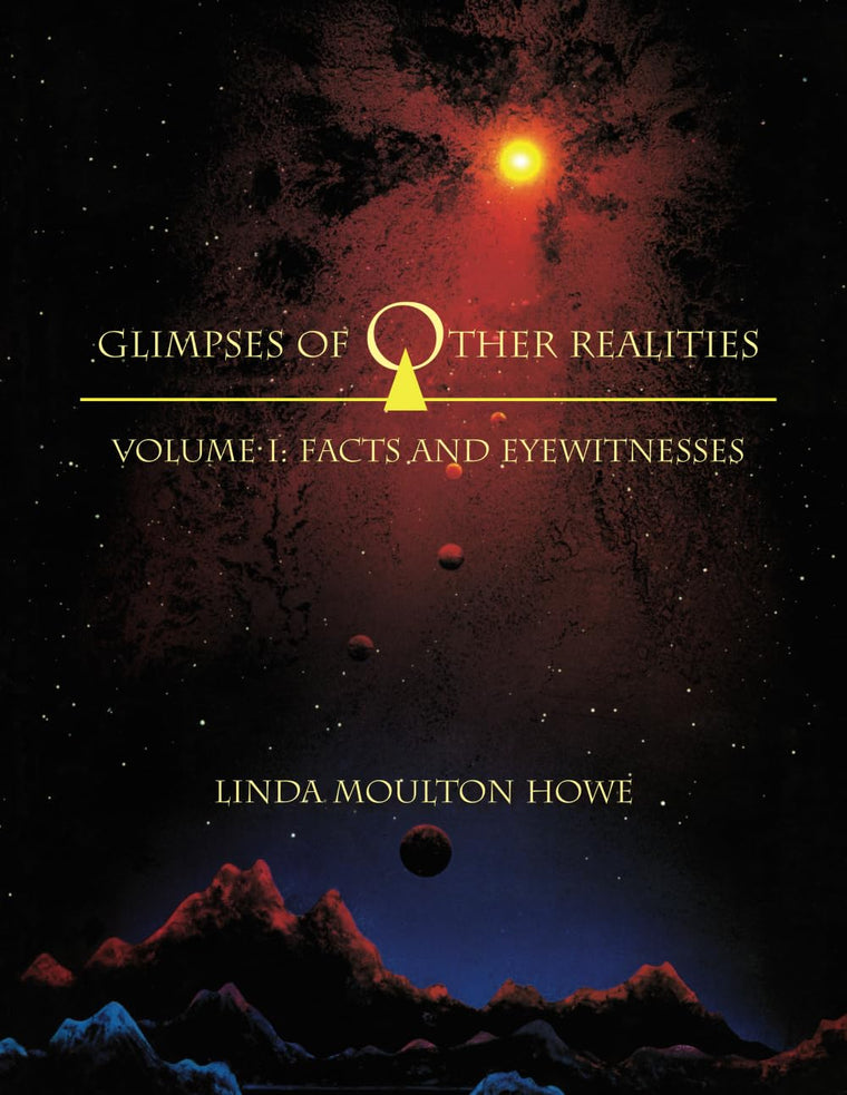 Glimpses of Other Realities: Facts and Eyewitnesses (Volume I)