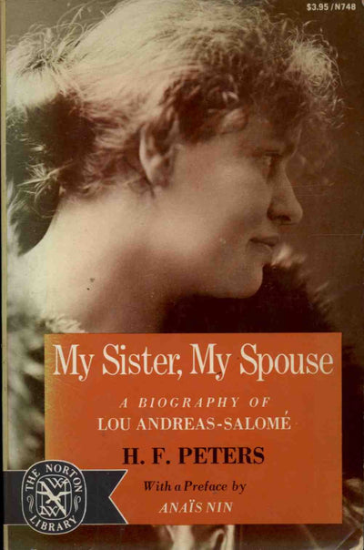 My Sister, My Spouse: A Biography of Lou Andreas-Salome (The Norton Library, N748)