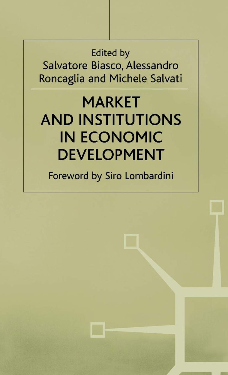 Market and Institutions in Economic Development: Essays in Honour of Paolo Sylos Labini