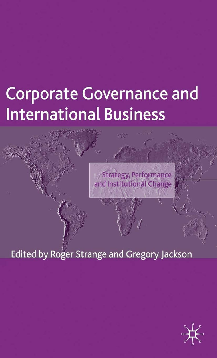 Corporate Governance and International Business: Strategy, Performance and Institutional Change (The Academy of International Business)