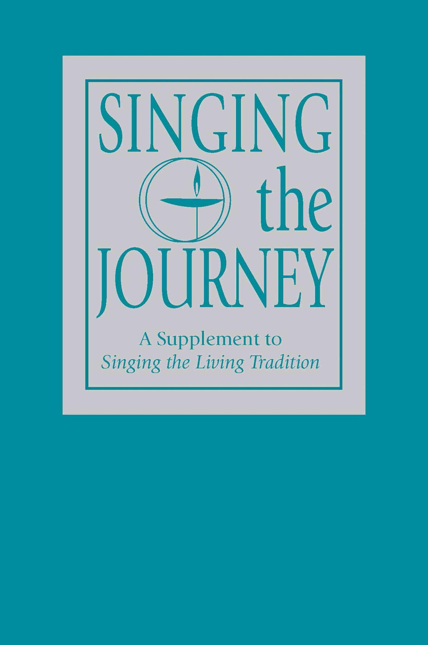 Singing the Journey: A Supplement to Singing the LivingTradi