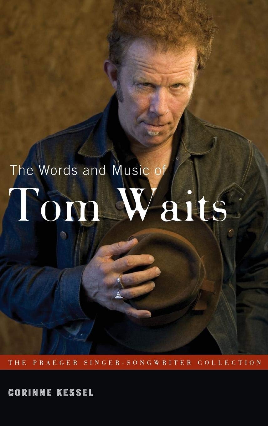 The Words and Music of Tom Waits (The Praeger Singer-Songwriter Collection)