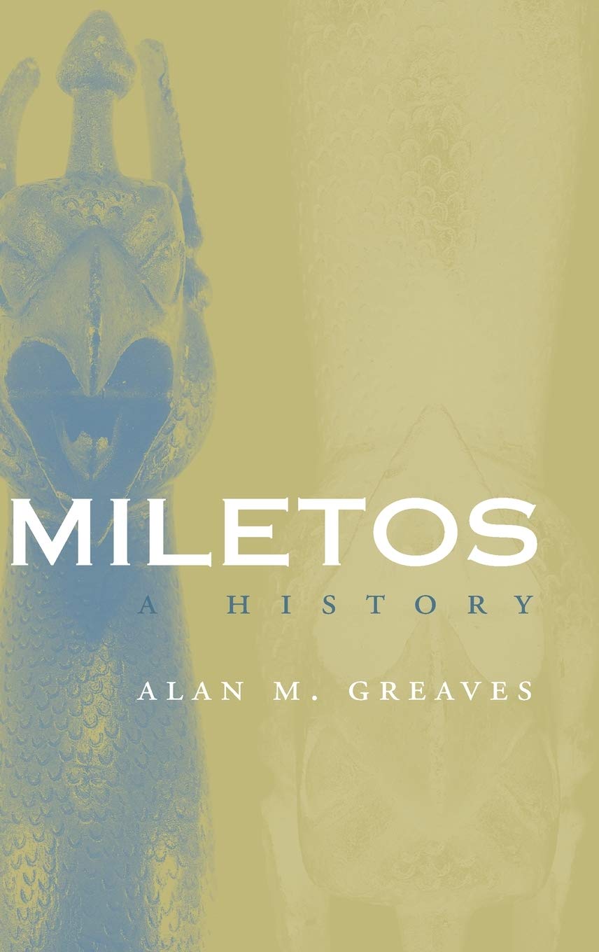 Miletos: A History (Cities of the Ancient World)