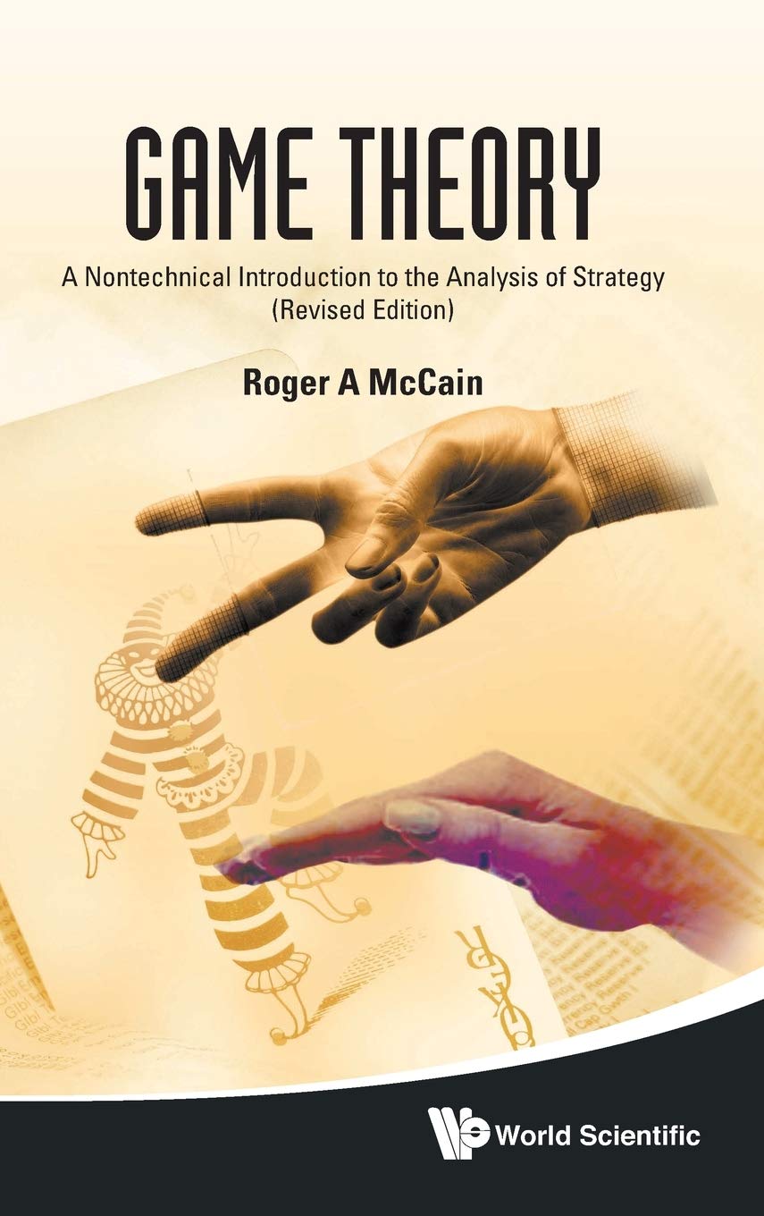 Game Theory: A Nontechnical Introduction to the Analysis of Strategy (Revised Edition)