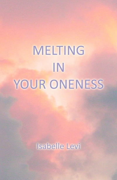 Melting in Your Oneness