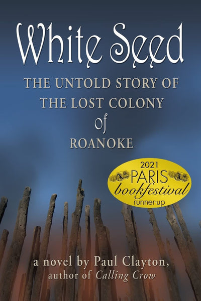 White Seed: The Untold Story of the Lost Colony of Roanoke