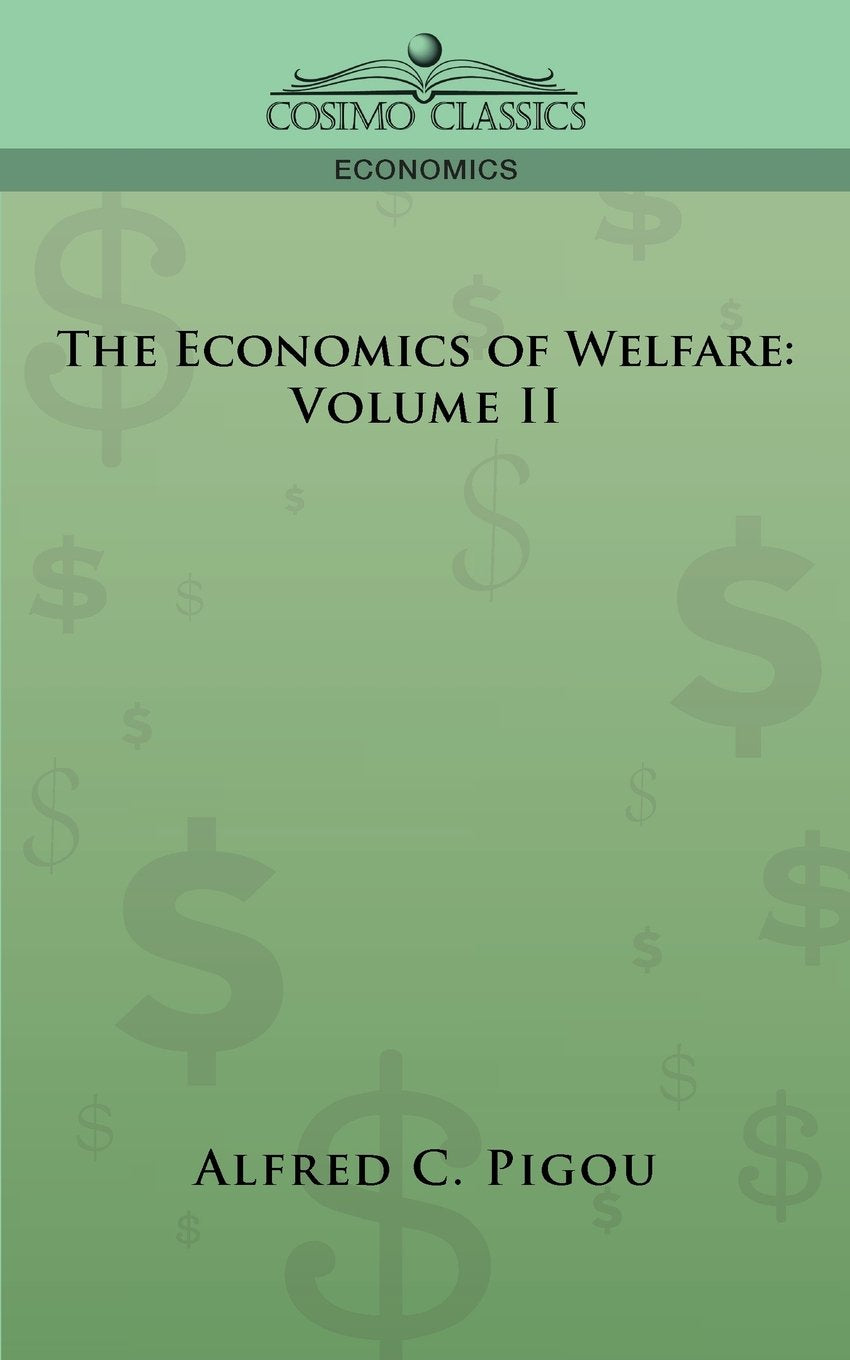 The Economics of Welfare: Volume II