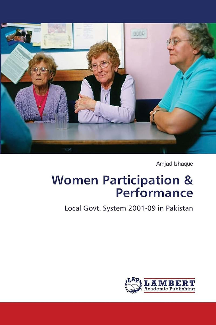 Women Participation & Performance: Local Govt. System 2001-09 in Pakistan