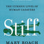 Stiff: The Curious Lives of Human Cadavers