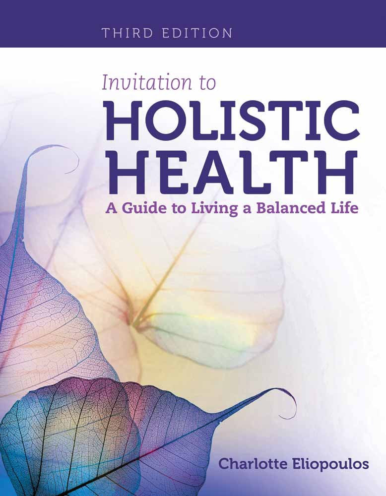 Invitation to Holistic Health: A Guide to Living a Balanced Life