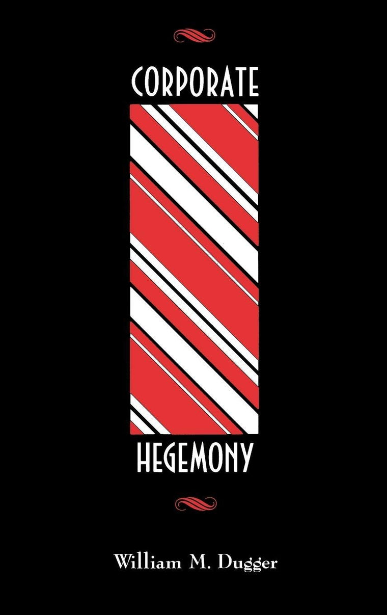 Corporate Hegemony: (Contributions in Economics and Economic History)