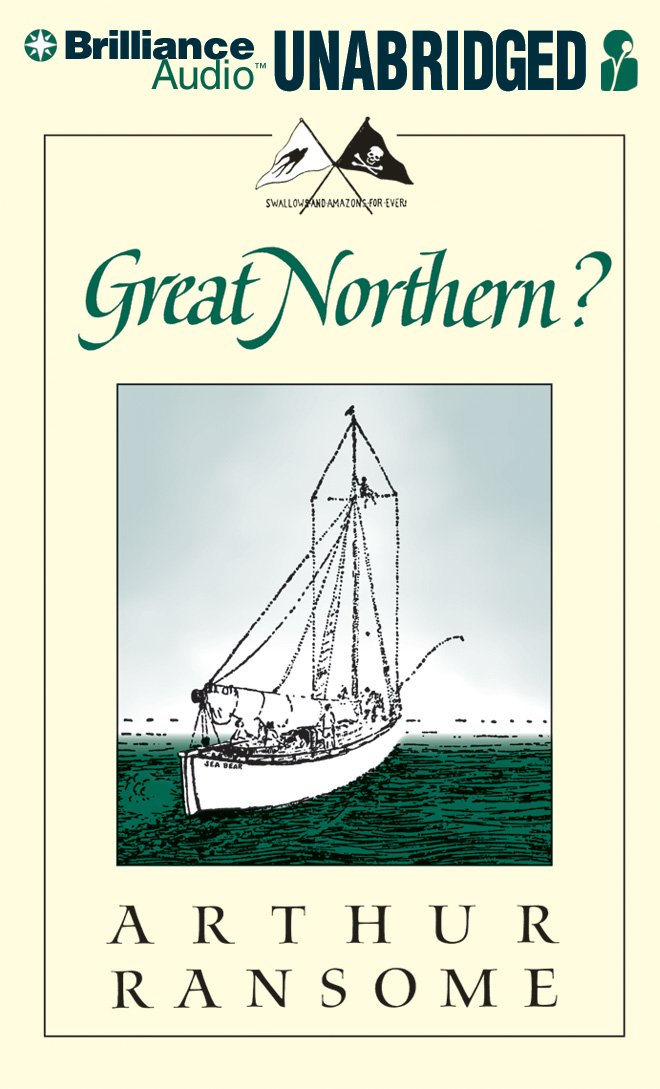 Great Northern?: A Scottish Adventure of Swallows & Amazons (Swallows and Amazons, 12)