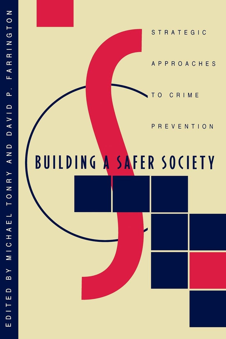 Crime and Justice, Volume 19: Strategic Approaches to Crime Prevention (Crime and Justice: A Review of Research)
