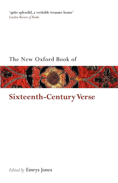 The New Oxford Book of Sixteenth-Century Verse (Oxford Books of Prose & Verse)