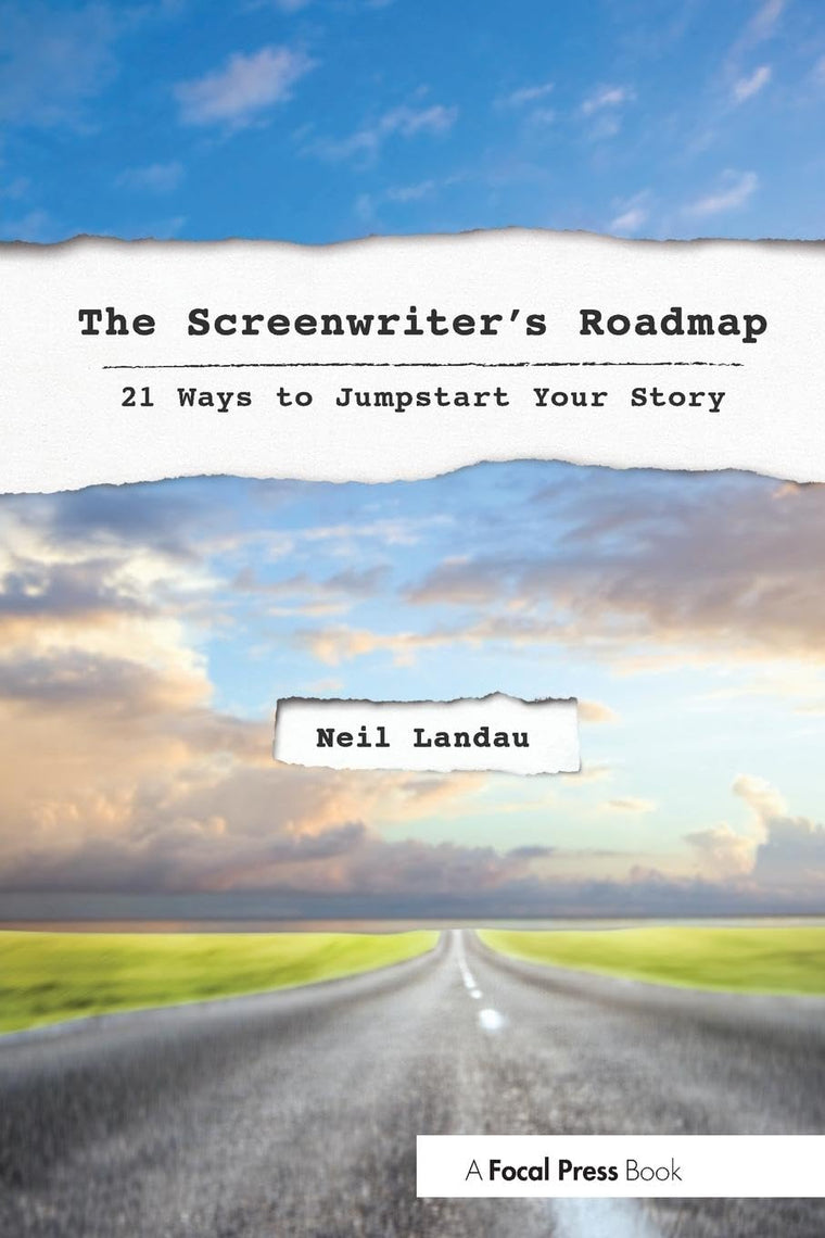 The Screenwriters Roadmap: 21 Ways to Jumpstart Your Story
