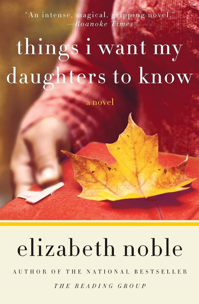 Things I Want My Daughters to Know: A Novel