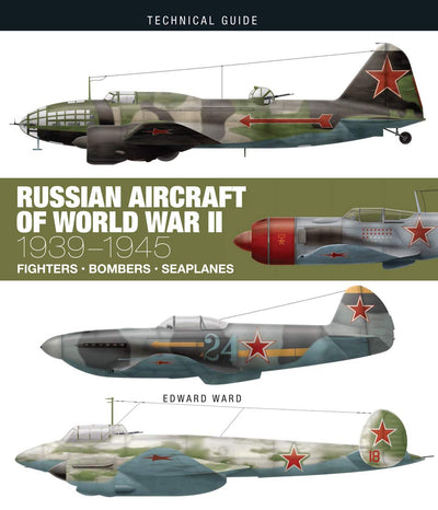 Russian Aircraft of World War II: 1939-1945 (Technical Guides)