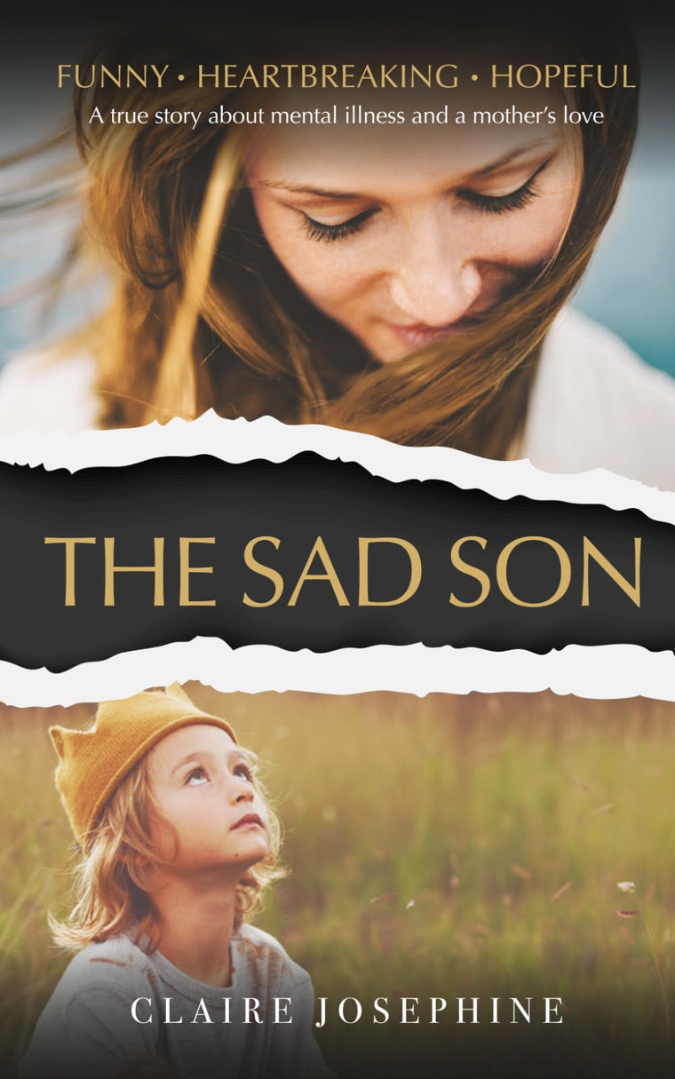 The Sad Son: A true story about mental illness and a mother's love